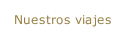 Nuestros viajes